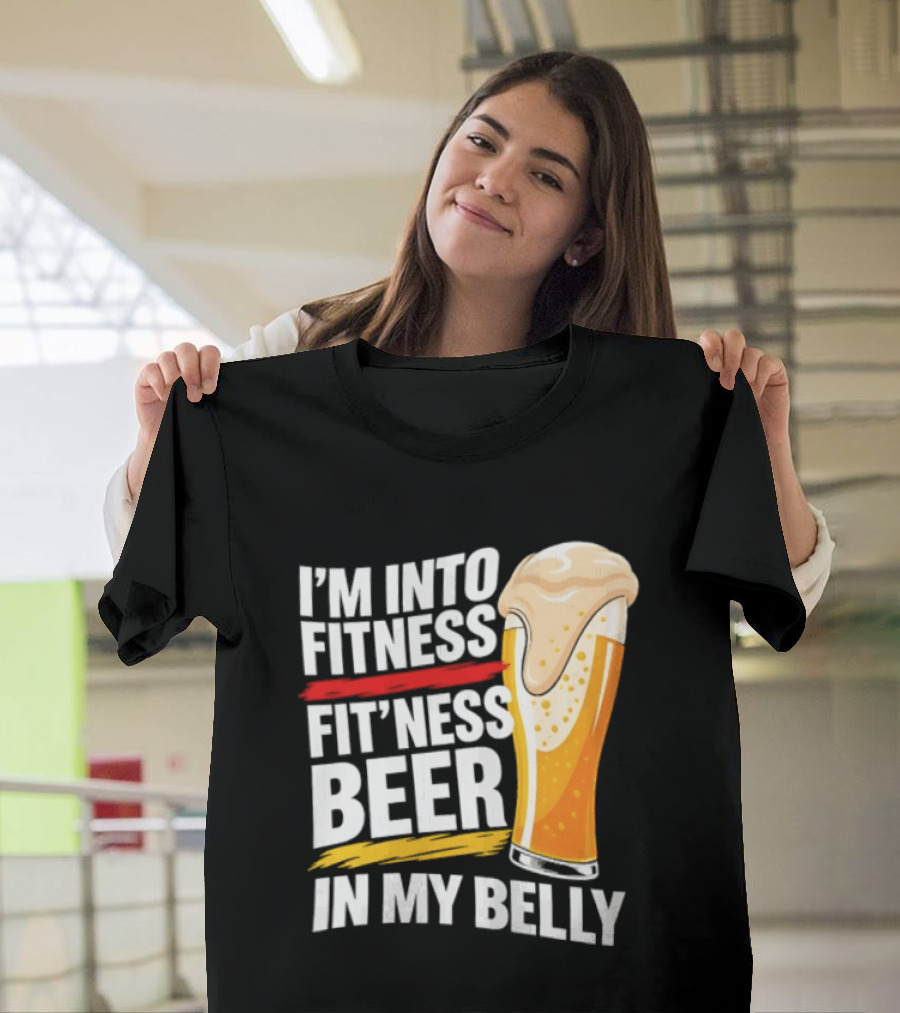 I'm Into Fitness Fit'ness Beer In My Belly Beer Glass T-Shirt