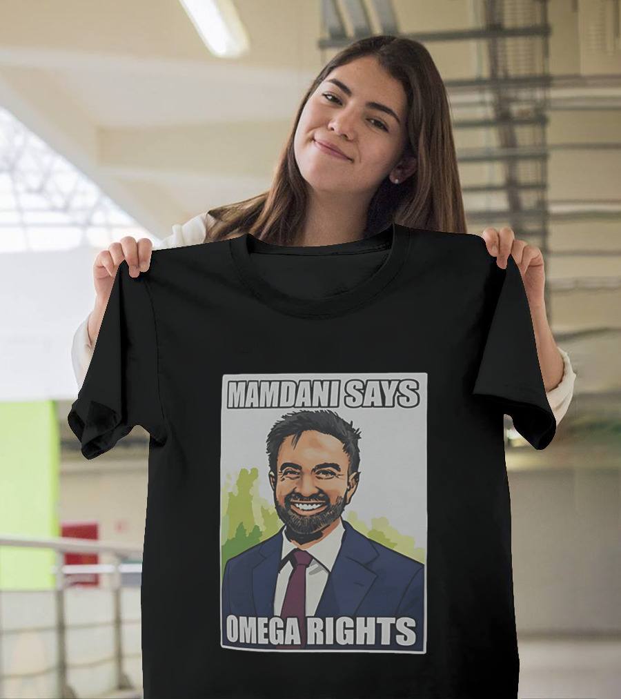 Mamdani Says Omega Rights T-Shirt