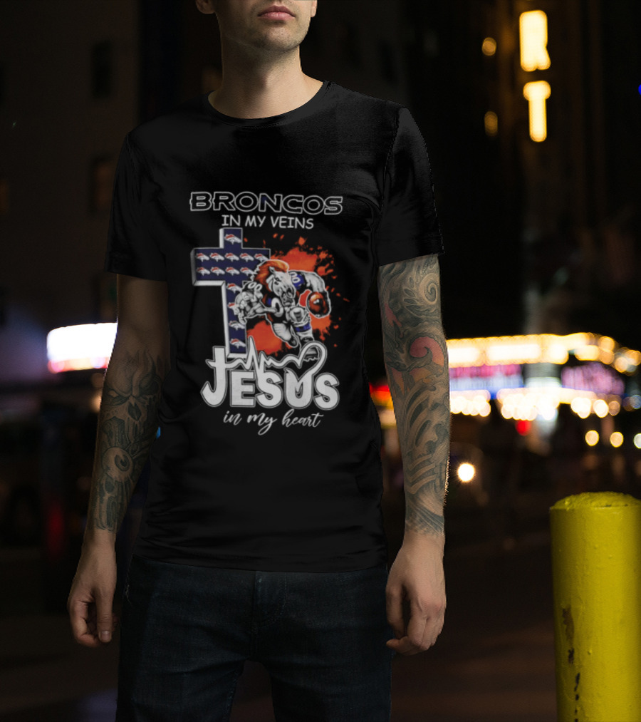 Broncos In My Veins Jesus In My Heart Denver Broncos Football Fan Spirit T-Shirt