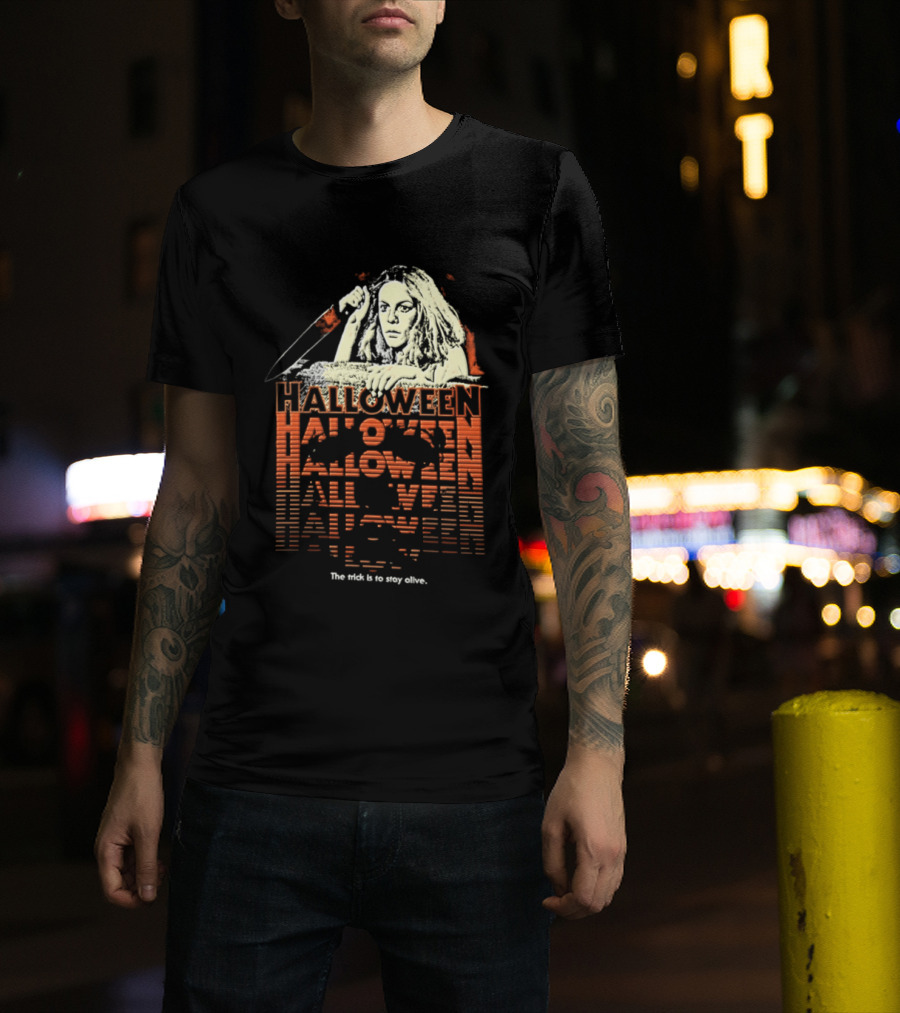 Halloween Horror Stay Alive The Trick Is To Stay Alive T-Shirt