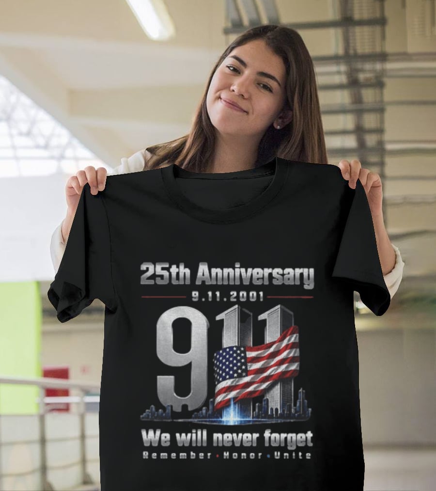 25th Anniversary 9.11.2001 We Will Never Forget Remember Honor United States Flag T-Shirt
