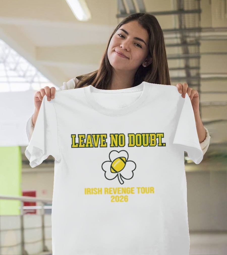 Leave No Doubt Irish Revenge Tour 2026 Football Shamrock T-Shirt