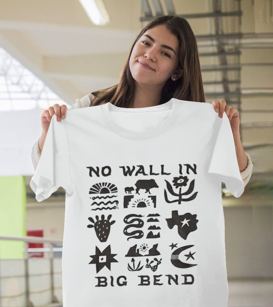 No Wall In Big Bend Texas Desert Wildlife Cactus Mountain Scenery T-Shirt
