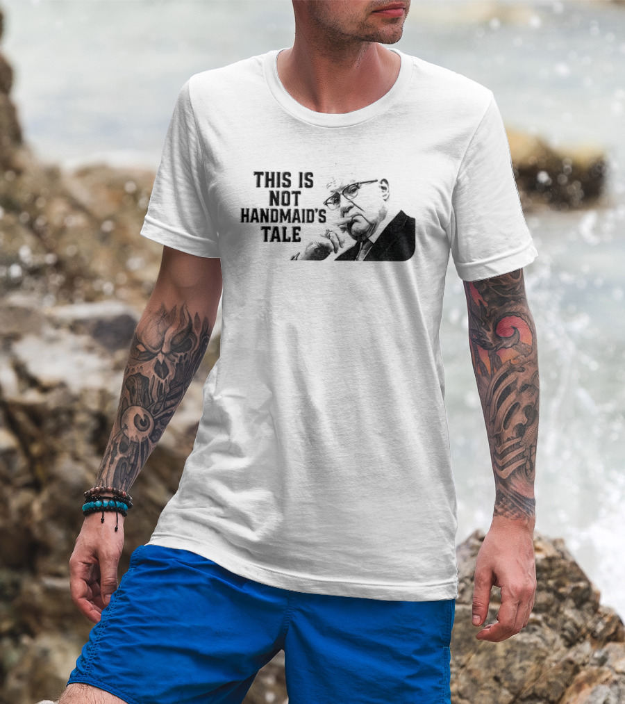 Kevin Reddington This Is Not Handmaid's Tale Political T-Shirt