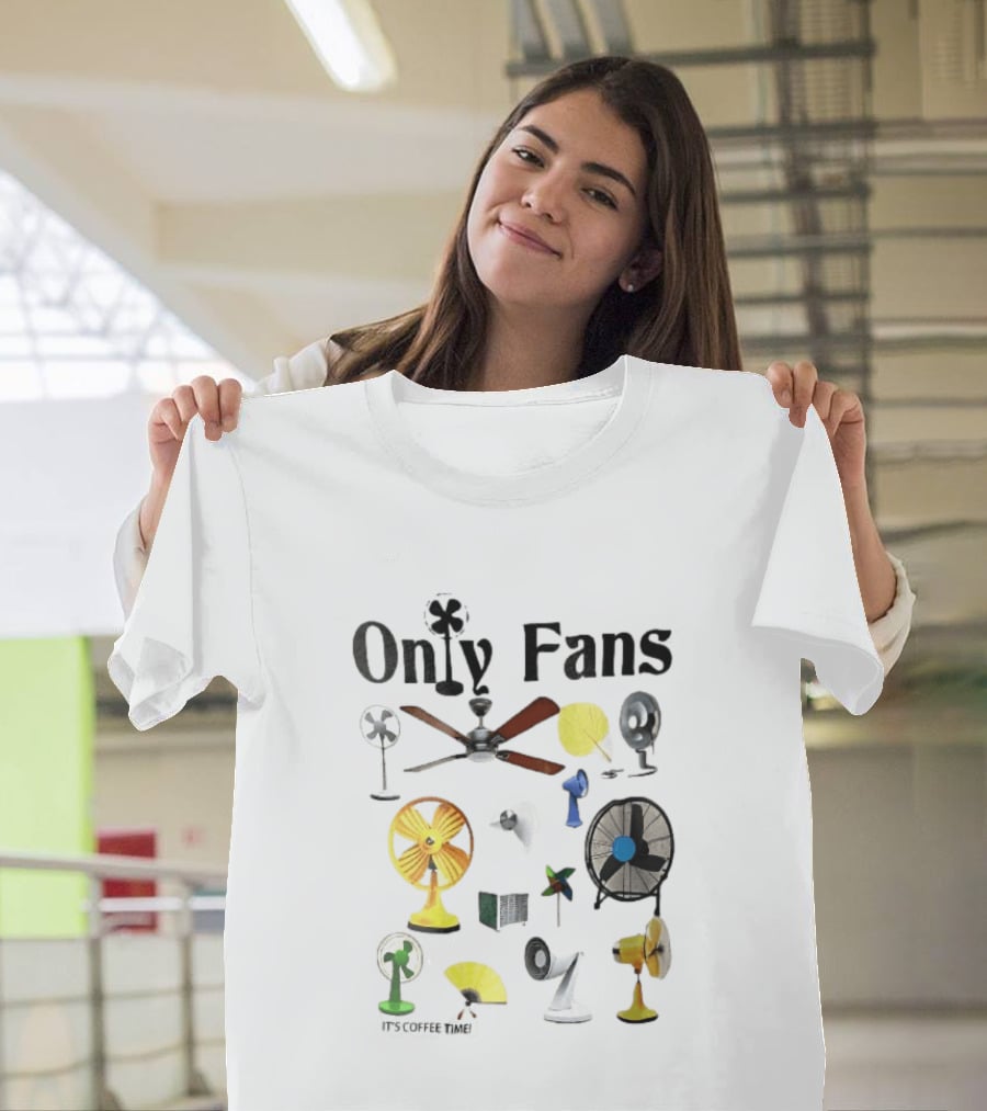 Only Fans It's Coffee Time Assorted Electric Ceiling Hand Coolers Collage T-Shirt