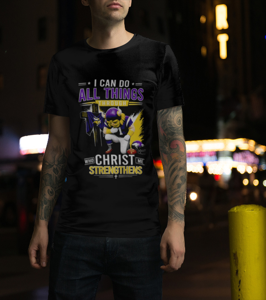 I Can Do All Things Through Christ Who Strengthens Me Vikings Football Player Faithful Journey T-Shirt