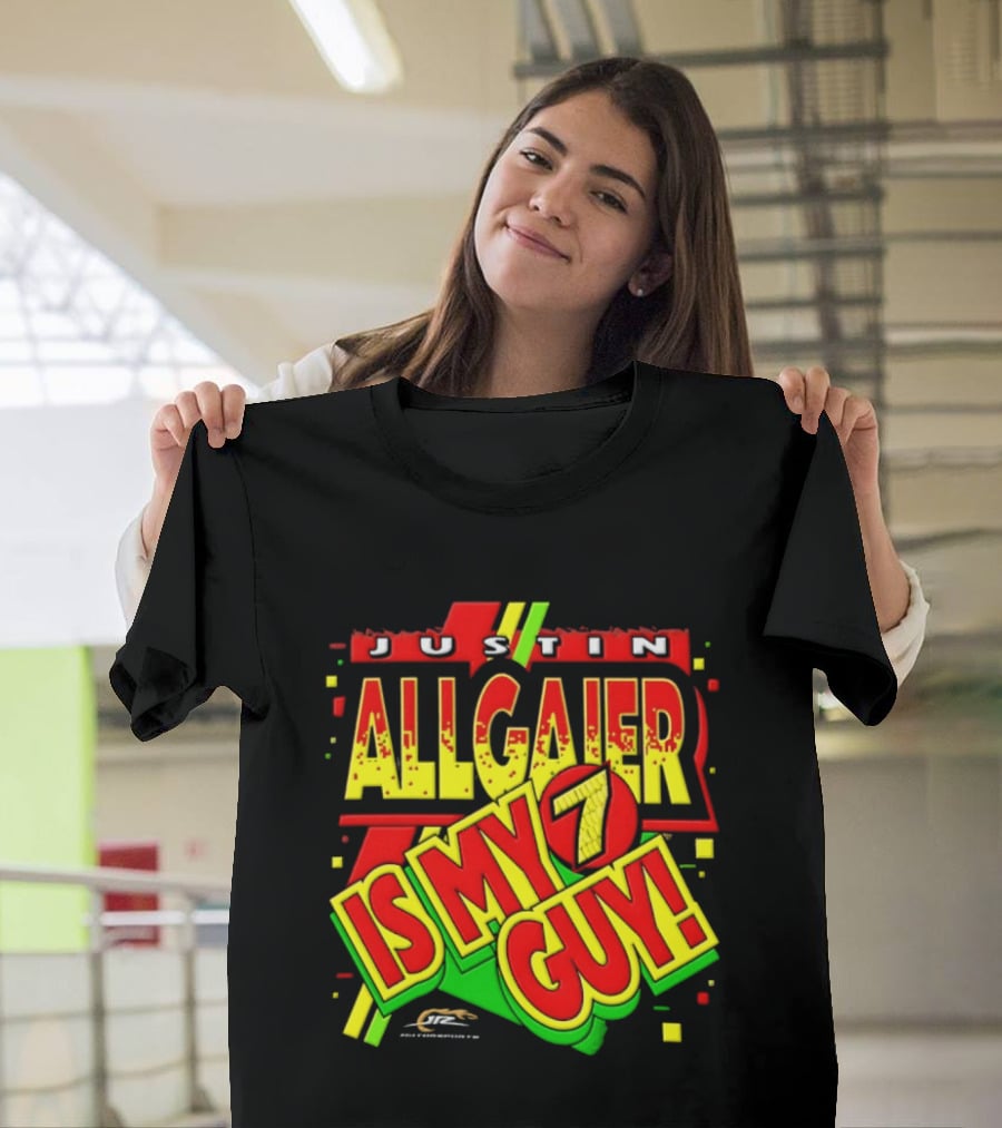 Justin Allgaier JR Motorsports Is My 7 Guy Nascar T-Shirt