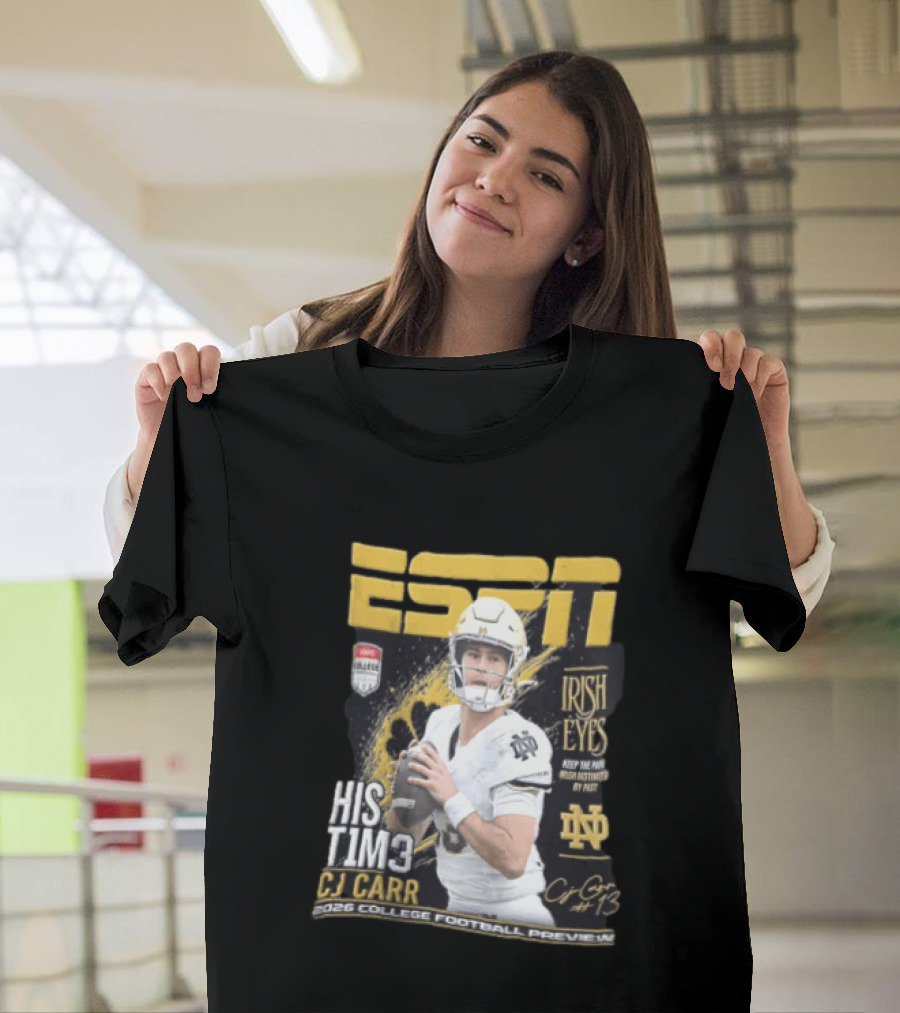 ESPN His Time CJ Carr Notre Dame Irish Eyes College Football Preview 2026 T-Shirt