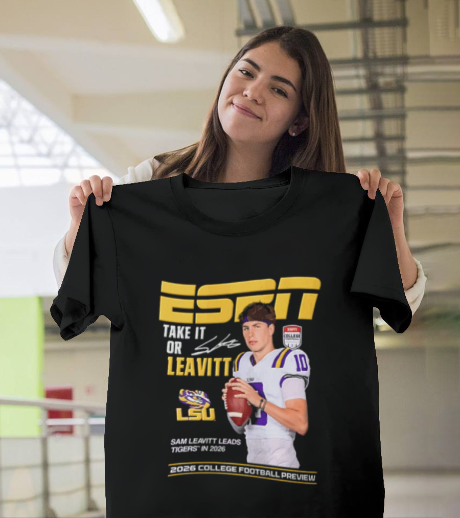 ESPN Sam Leavitt LSU Football 2026 Take It Or Leavitt T-Shirt