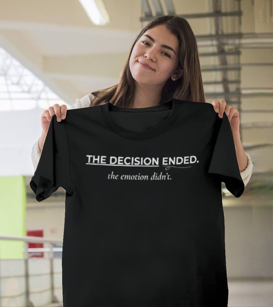 The Decision Ended Emotion Didn't White Underline Blue Flourish Line T-Shirt