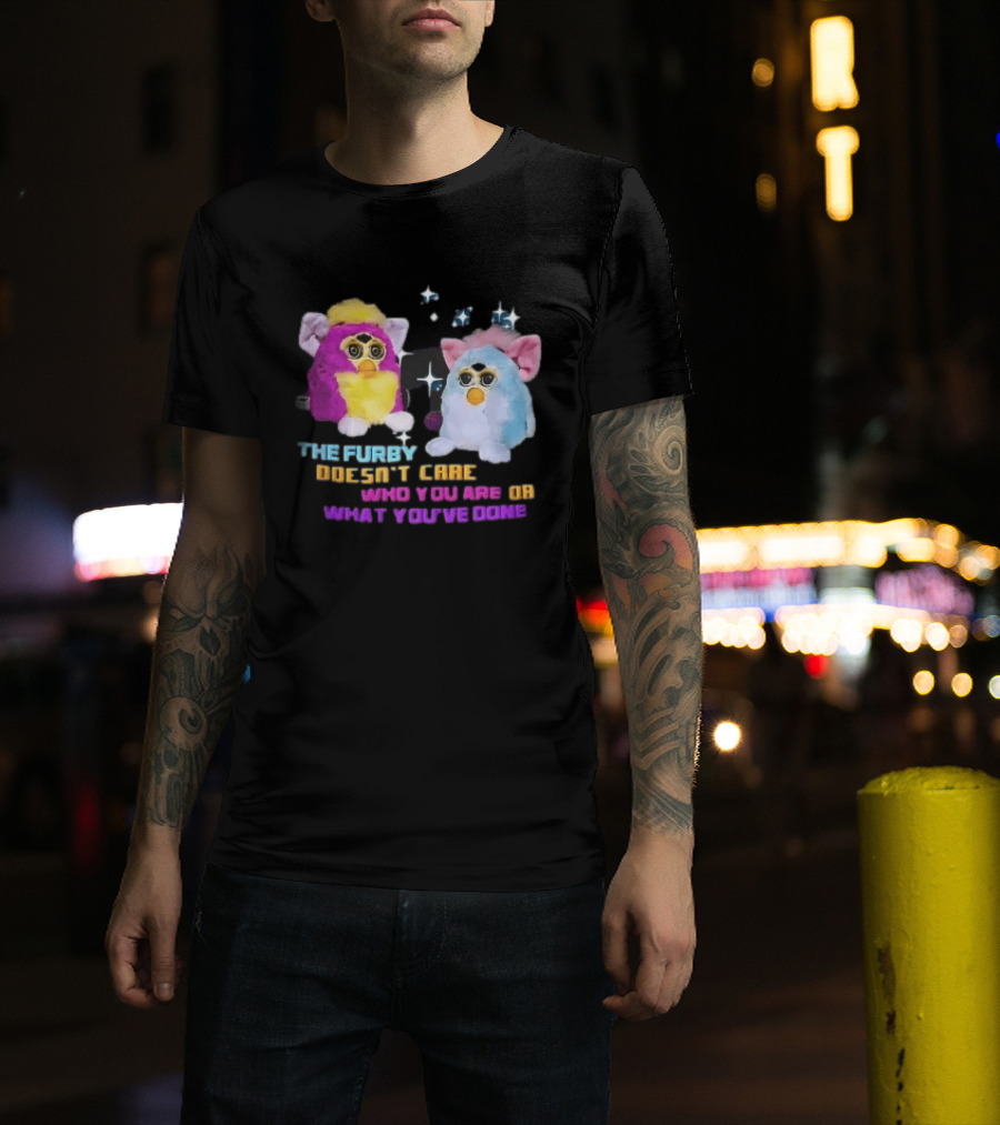 The Furby Doesn't Care Who You Are Or What You've Done Two Plush Toys Sparkles T-Shirt