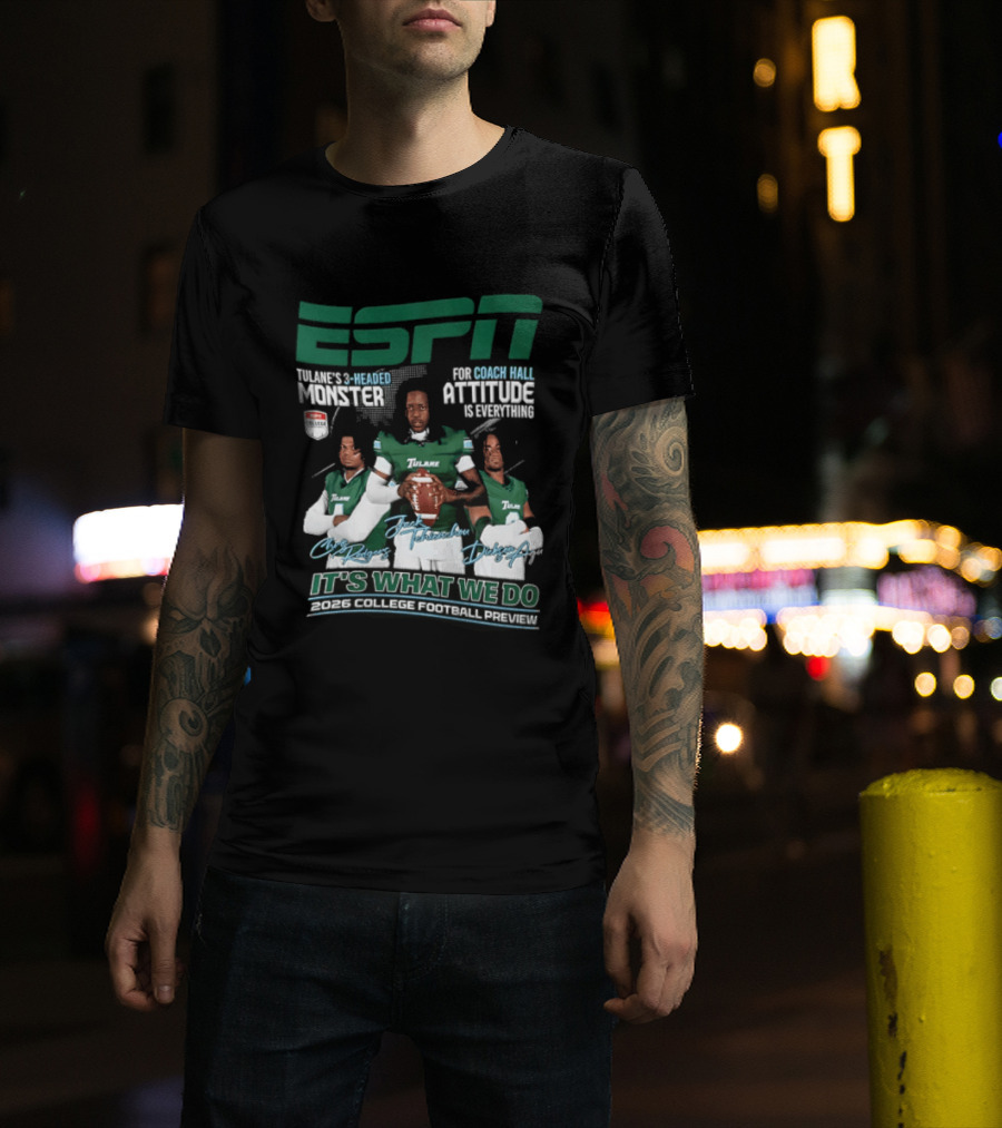 ESPN Tulane 2026 College Football Preview Three Headed Monster Coach Hall Attitude T-Shirt