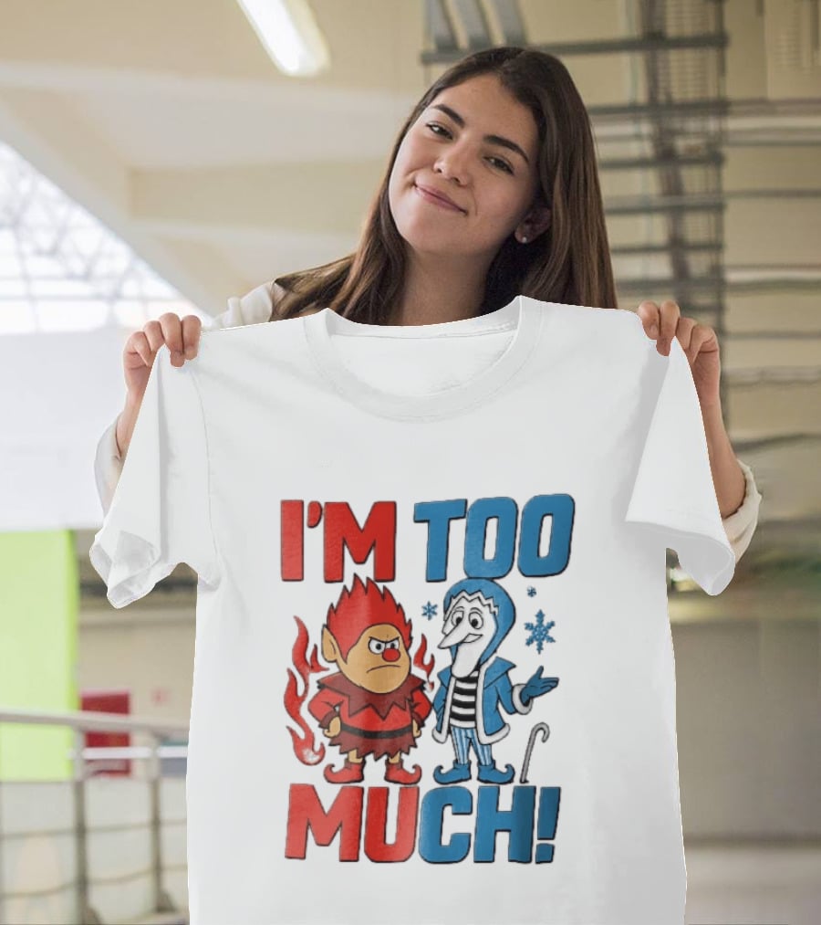I'm Too Much Heat Miser Snow Miser Cartoon Characters Snowflakes T-Shirt