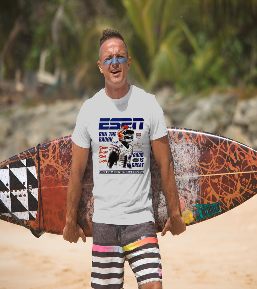 ESPN Run The Baugh Jadan Baugh Stays Loyal Florida Gators 2026 College Football Preview T-Shirt