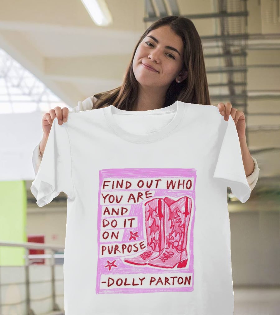 Find Out Who You Are And Do It On Purpose Cowboy Boots Dolly Parton T-Shirt