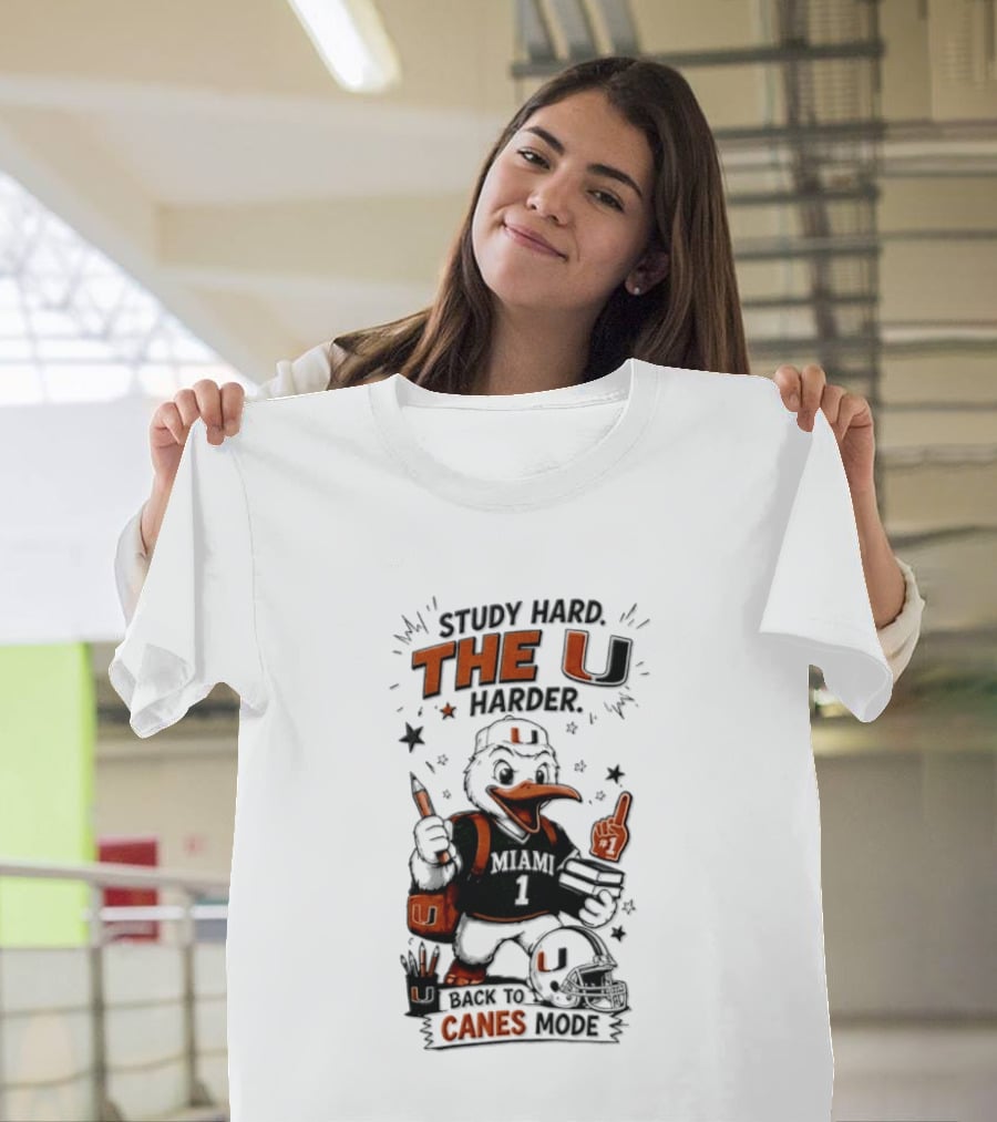 Study Hard The U Harder Canes Mode Miami Hurricanes T-Shirt