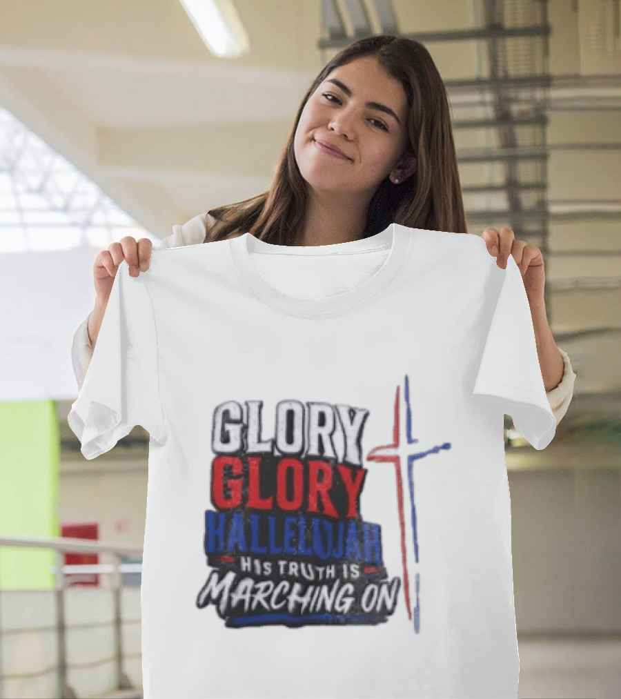 Glory Glory Hallelujah His Truth Is Marching On Cross T-Shirt