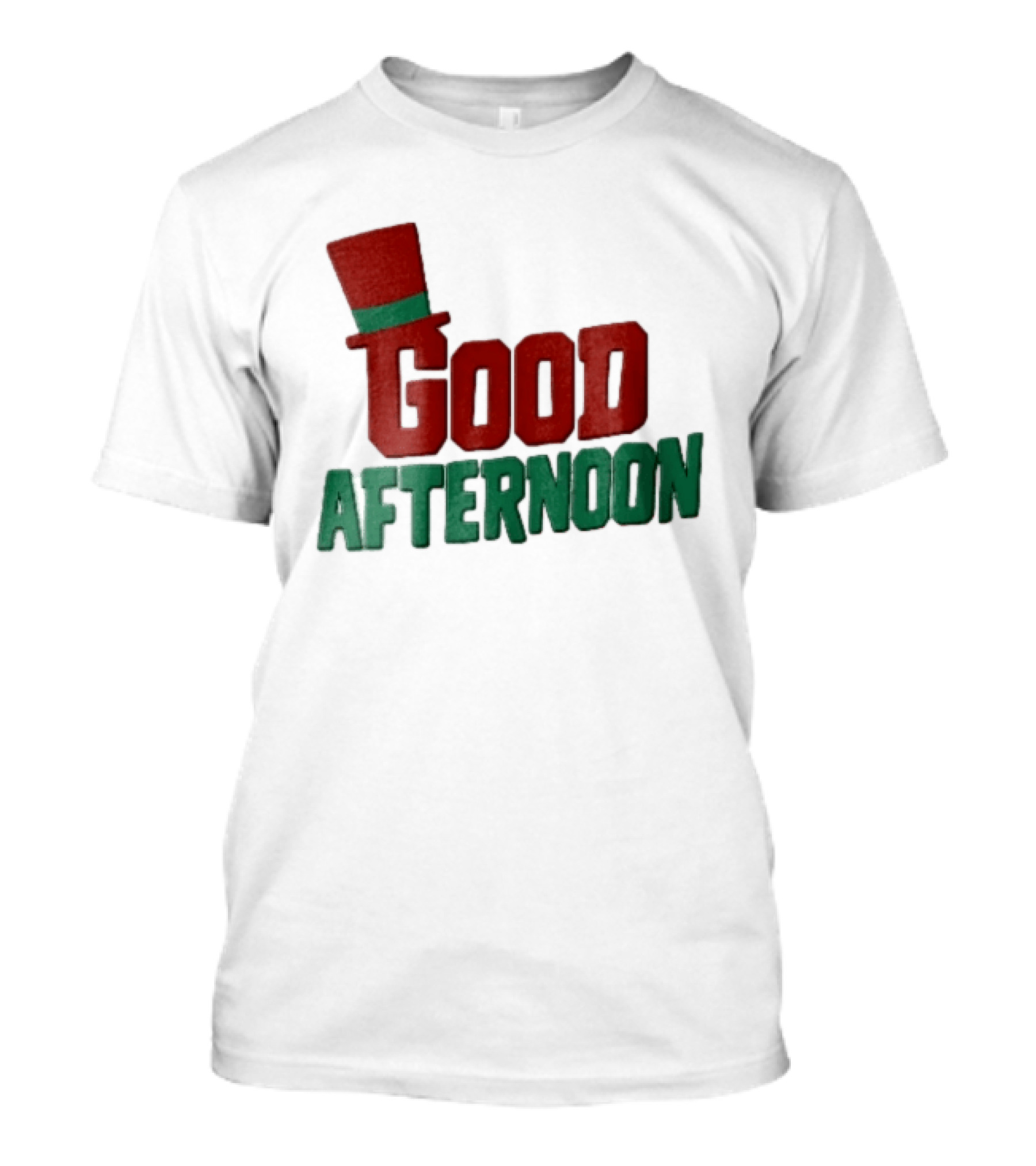 Good Afternoon Red Top Hat Green Letters T-Shirt
