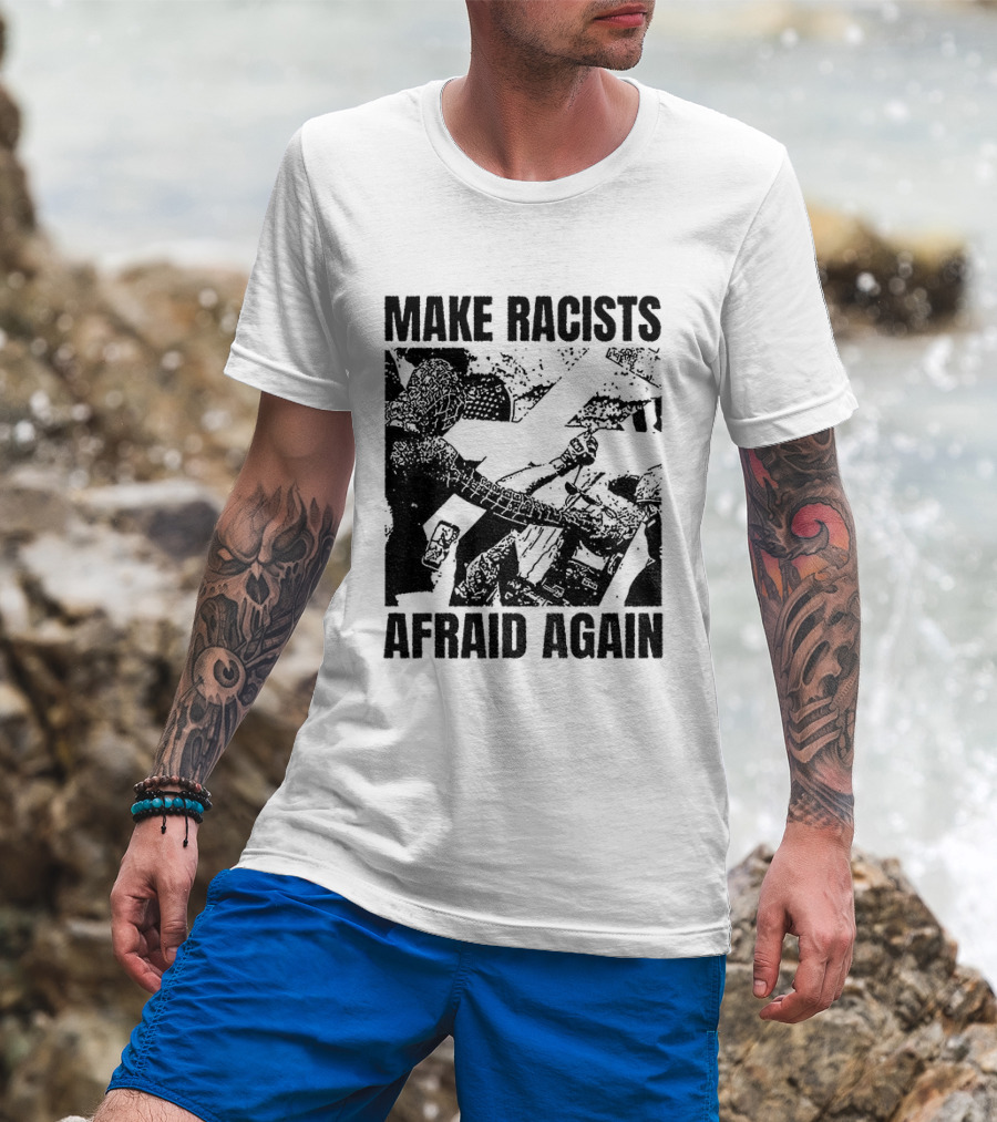 Remove Racists Silhouette Fight Injustice Make Afraid Again T-Shirt