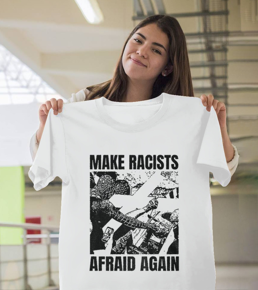 Remove Racists Silhouette Fight Injustice Make Afraid Again T-Shirt