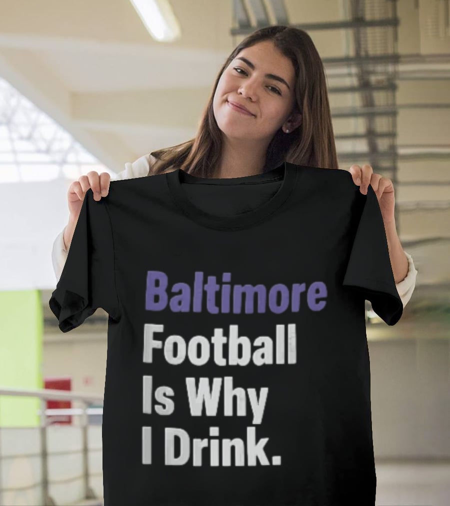 Baltimore Football Is Why I Drink Purple White Stacked T-Shirt
