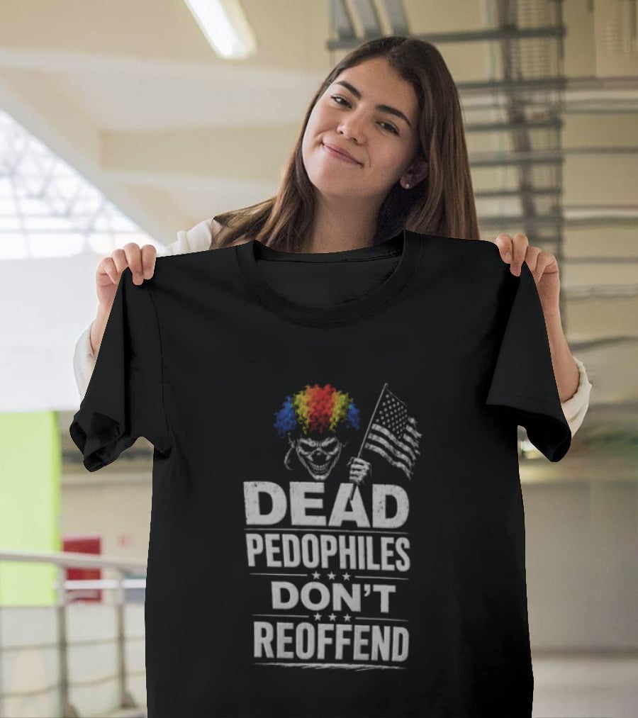 Dead Pedophiles Don't Reoffend Clown USA Flag T-Shirt