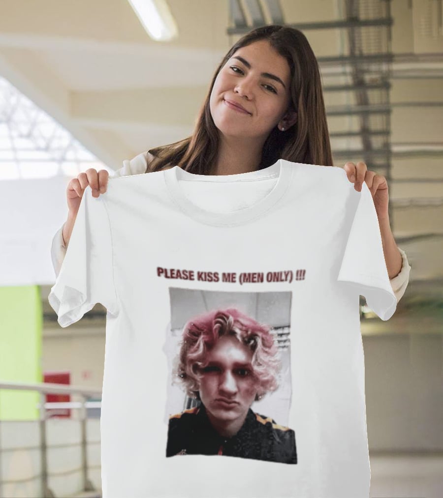 Please Kiss Me Men Only Meme Image With Wavy Hair Person T-Shirt