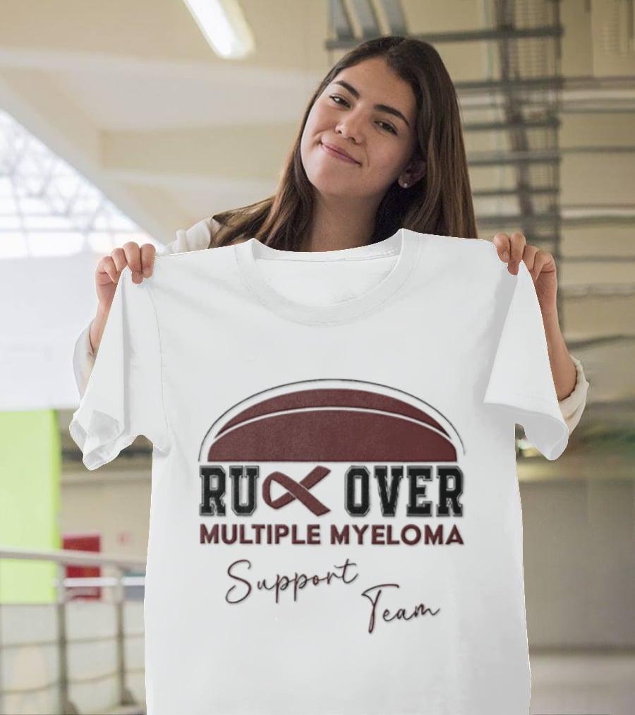 Ruck Over Multiple Myeloma Support Team Cancer Awareness T-Shirt
