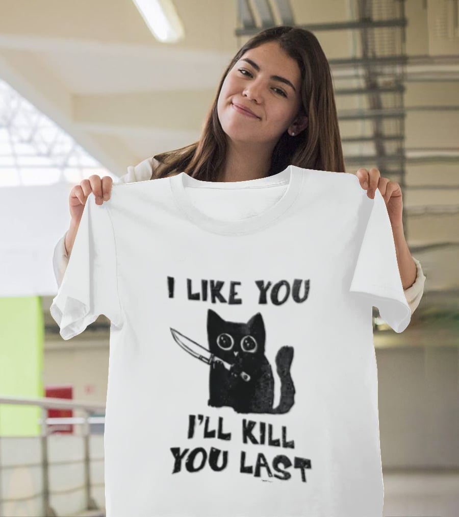 I Like You I'll Kill You Last Black Cat Knife T-Shirt