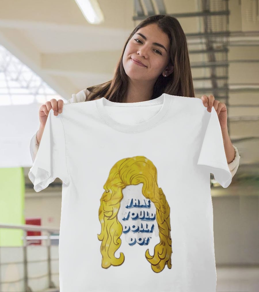 What Would Dolly Do Big Blonde Hair Wig Blue 3D Lettering T-Shirt