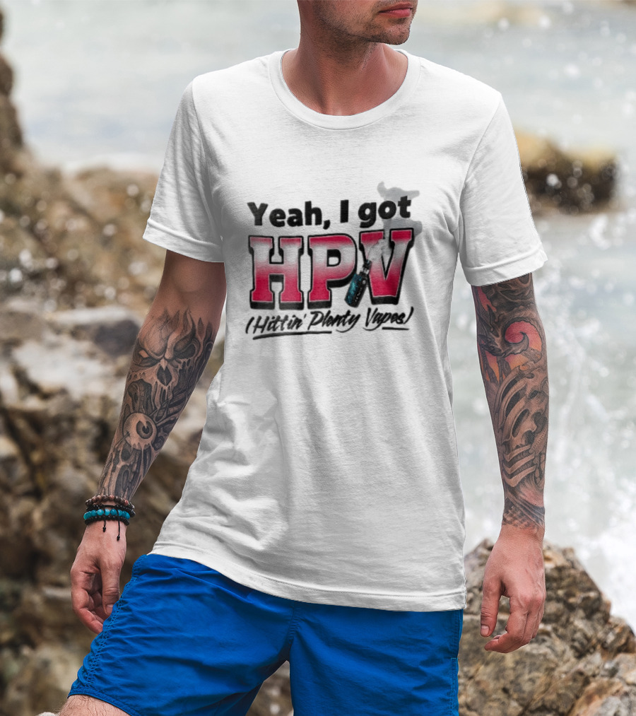 Yeah I Got HPV Hittin Plenty Vapes Pink Gradient Vape Smoke Cloud T-Shirt