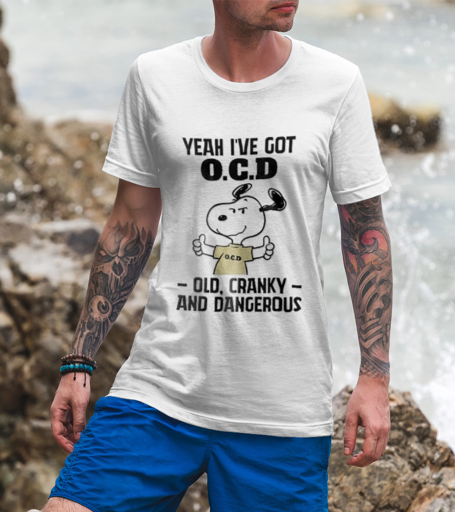 Yeah Ive Got Ocd Old Cranky And Dangerous Cartoon Snoopy Thumbs Up T-Shirt