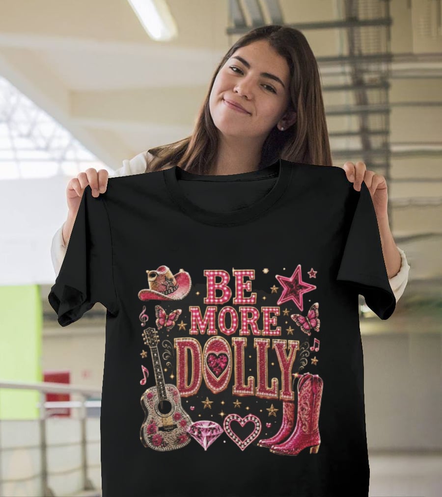 Be More Dolly Rhinestone Cowboy Boots And Guitar With Stars And Hearts T-Shirt
