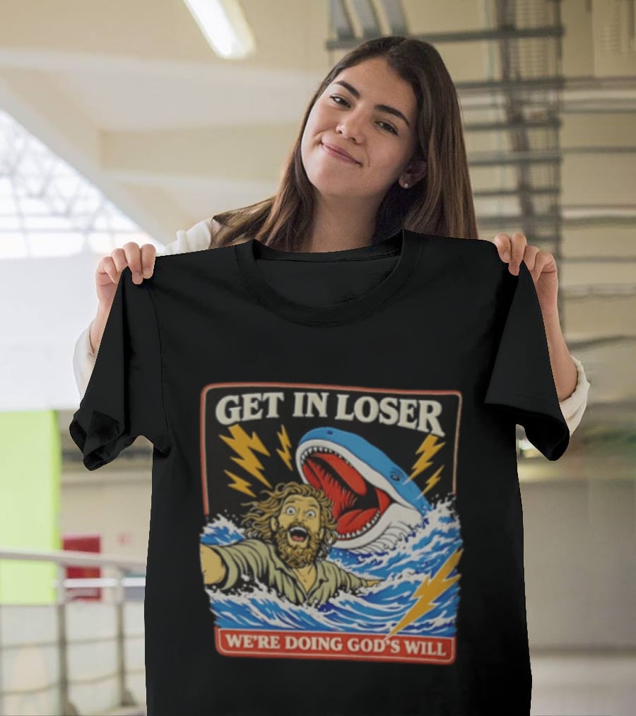 Get In Loser We're Doing God's Will Jonah And The Whale Lightning Adventure T-Shirt