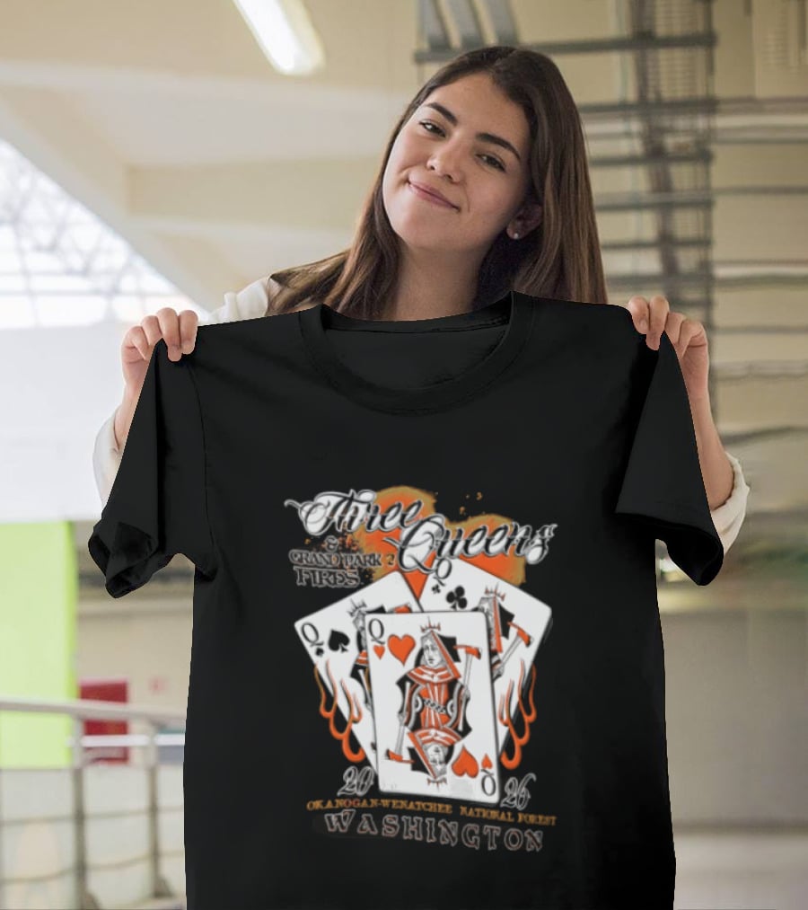 Queens Hearts Spades Clubs Grand Park Fires Okanogan Wenatchee National Forest Washington 2006 T-Shirt