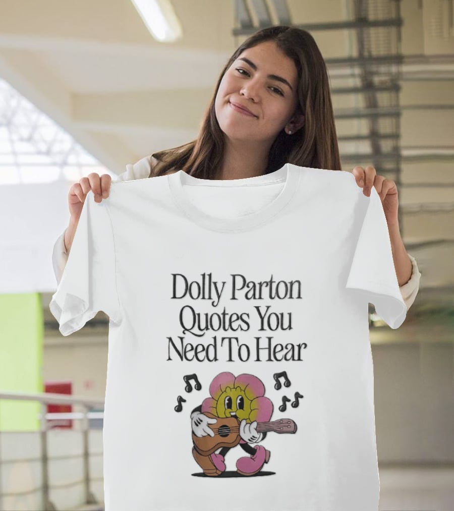 Dolly Parton Quotes You Need To Hear Cartoon Flower Playing Guitar Musical Notes T-Shirt