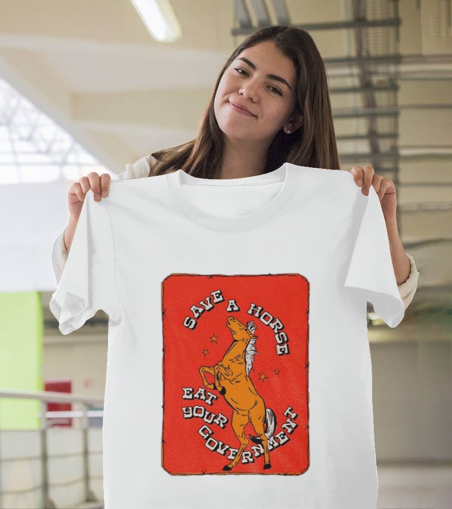 Save A Horse Eat Your Government Vintage Equine Humor T-Shirt