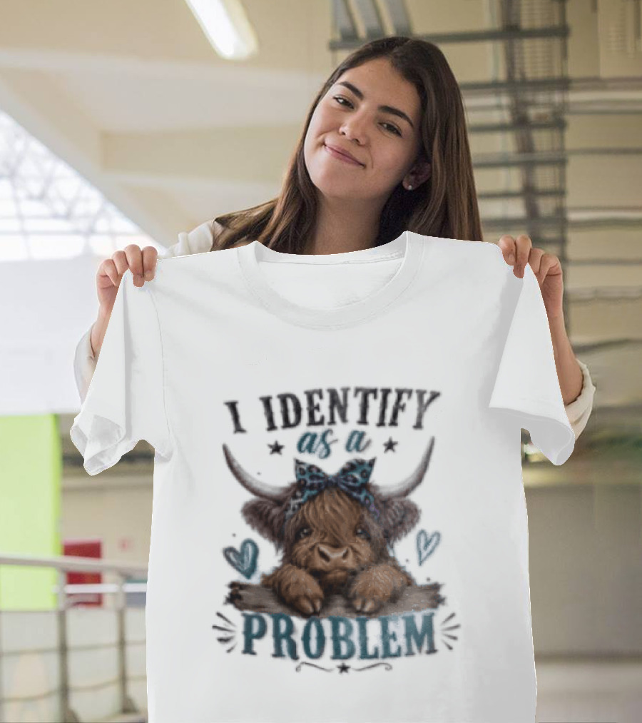 I Identify As A Problem Highland Cow Bow And Hearts T-Shirt