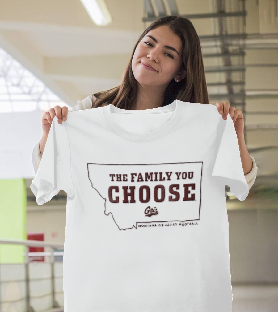 Montana Grizzlies The Family You Choose Griz State Map NCAA Football T-Shirt