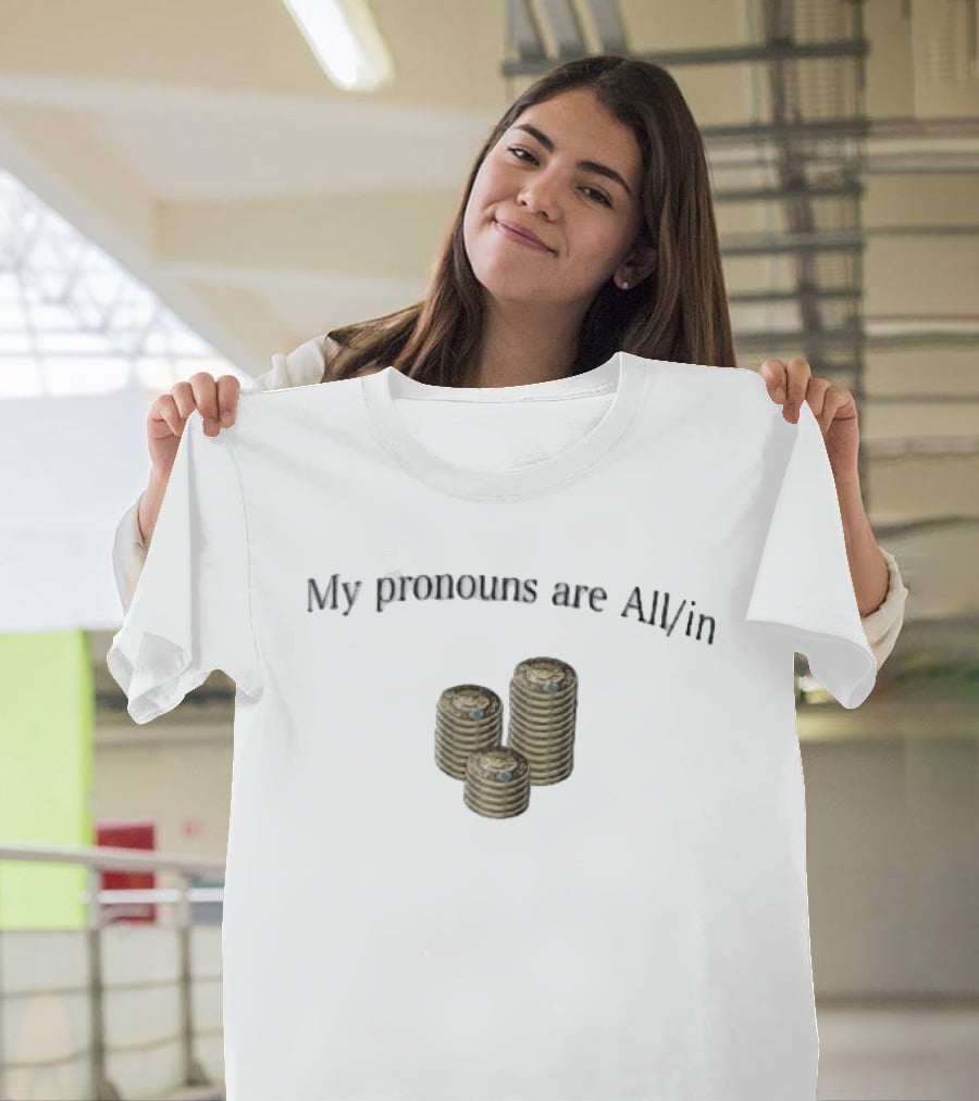 My Pronouns Are All In Three Stacks Gold Poker Chips T-Shirt