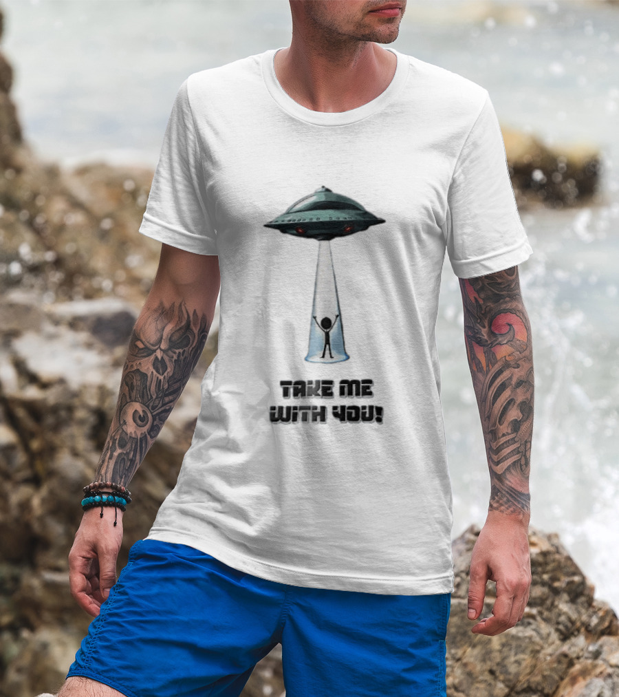 Take Me With You UFO Beam Abduction T-Shirt