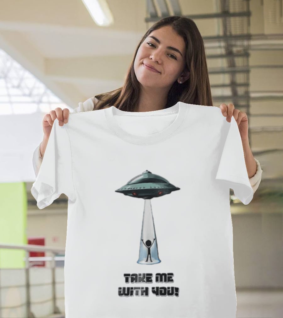 Take Me With You UFO Beam Abduction T-Shirt