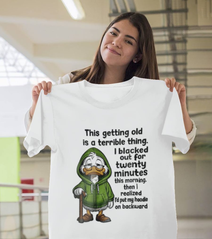 This Getting Old Is A Terrible Thing I Blacked Out For Twenty Minutes Elderly Duck Green Cane T-Shirt