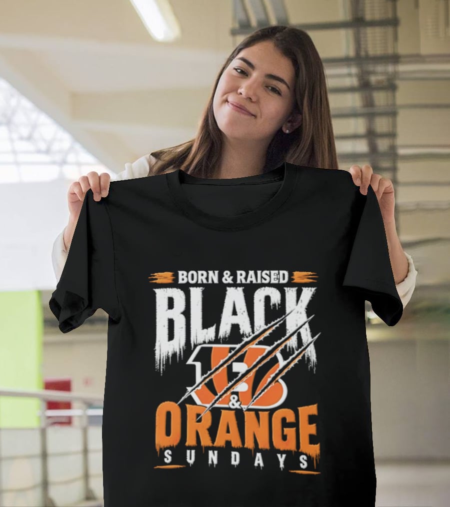 Born And Raised Black And Orange Sundays Cincinnati Bengals T-Shirt