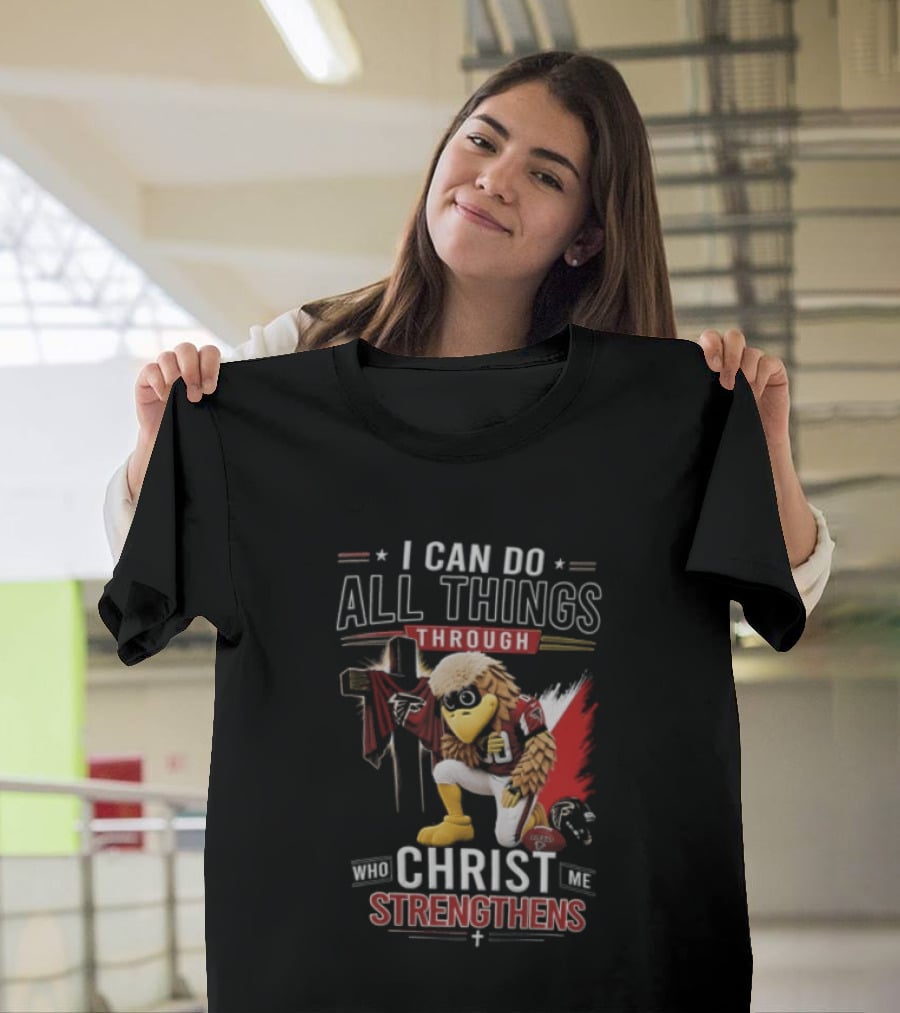 I CAN DO ALL Things Through Christ WHO Strengthens ME Atlanta Falcons Freddie Kneeling Cross Football T-Shirt
