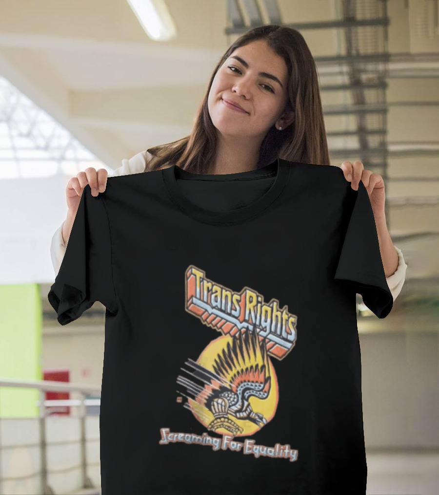 Trans Rights Screaming For Equality Boss Dog Flying Mechanical Eagle T-Shirt