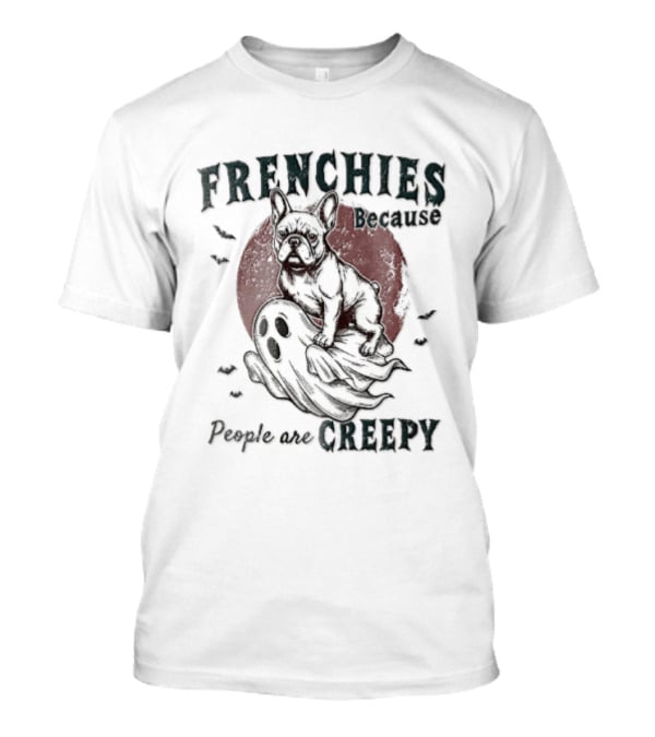 Frenchies Because People Are Creepy Bulldog Ghost Bats Red Moon Distressed T-Shirt