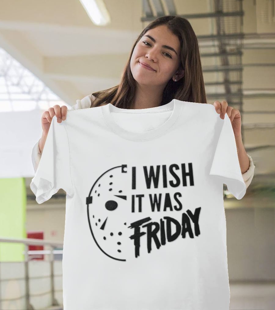 Jason Voorhees I Wish It Was Friday Horror Halloween Classic Mask Friday The 13th T-Shirt