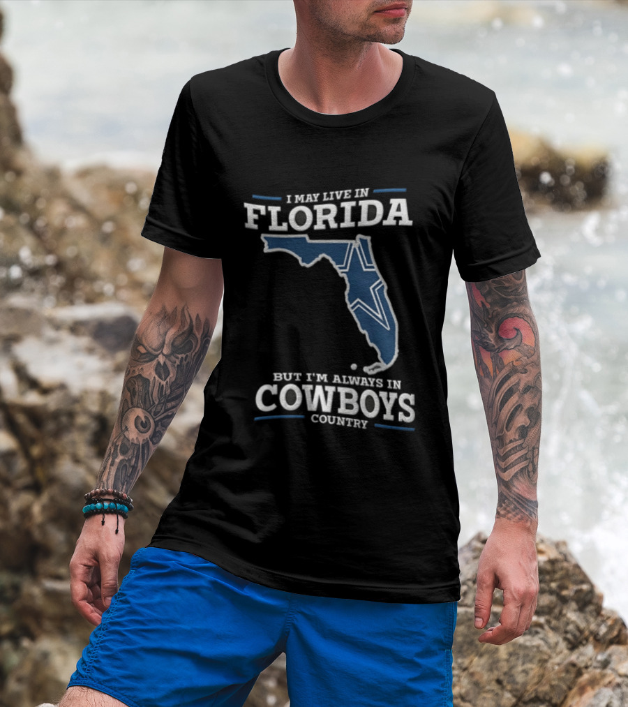 I May Live In Florida But I'm Always In Cowboys Country Map Star T-Shirt