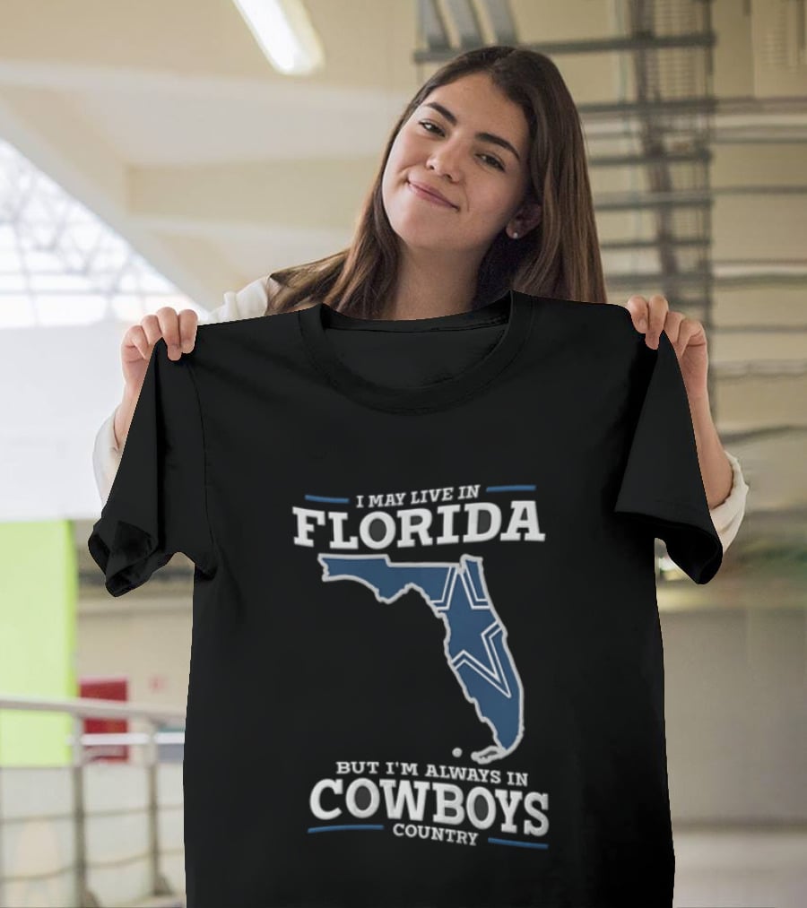 I May Live In Florida But I'm Always In Cowboys Country Map Star T-Shirt